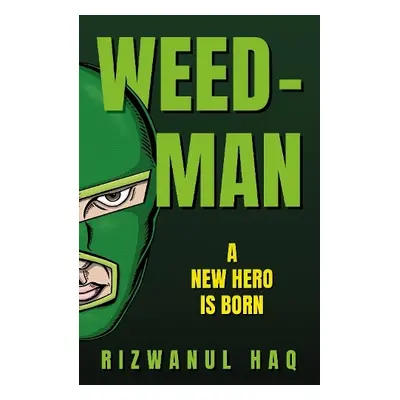 Weed-Man - Haq, Rizwanul