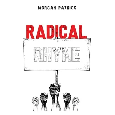 Radical Rhyme - Patrick, Morgan