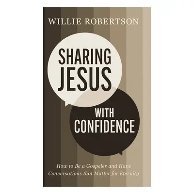 Sharing Jesus with Confidence - Robertson, Willie