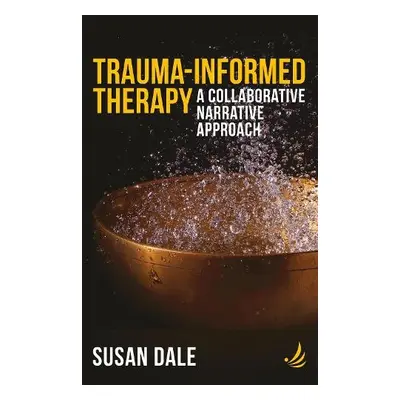 Trauma-Informed Therapy - Dale, Susan