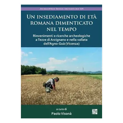 Un Insediamento Di Eta Romana Dimenticato Nel Tempo