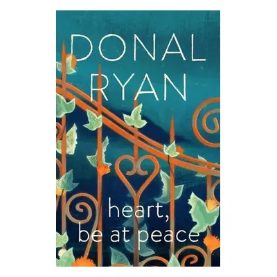 Heart, Be at Peace - Ryan, Donal