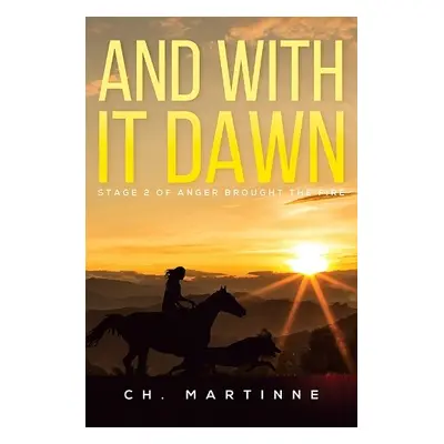 And With It Dawn - Martinne, CH.