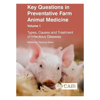 Key Questions in Preventative Farm Animal Medicine, Volume 1