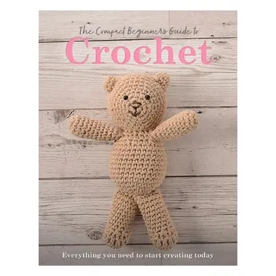 Compact Beginner's Guide to Crochet - Brown, Sian a Madden, Rachel