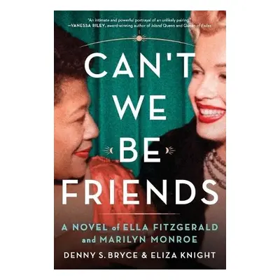 Can't We Be Friends - Knight, Eliza a Bryce, Denny S.