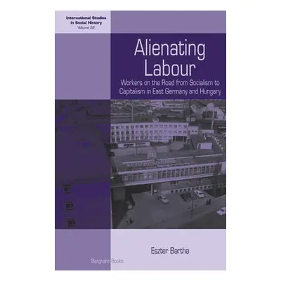 Alienating Labour - Bartha, Eszter