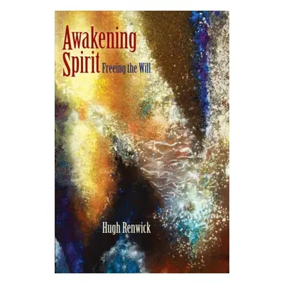 Awakening Spirit - Renwick, Hugh