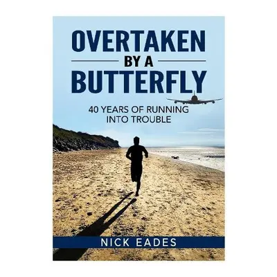 Overtaken by a Butterfly - Eades, Nick