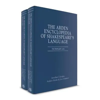 Arden Encyclopedia of Shakespeare's Language - Culpeper, Dr Jonathan (Lancaster University, Lanc