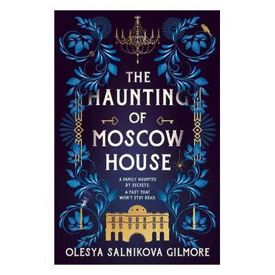 Haunting of Moscow House - Salnikova Gilmore, Olesya