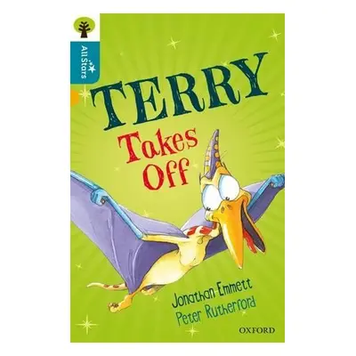 Oxford Reading Tree All Stars: Oxford Level 9 Terry Takes Off - Emmett a Rutherford a Sage