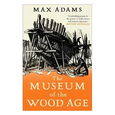 Museum of the Wood Age - Adams, Max