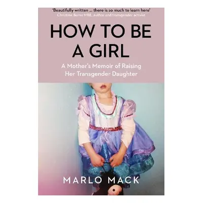 How to be a Girl - Mack, Marlo