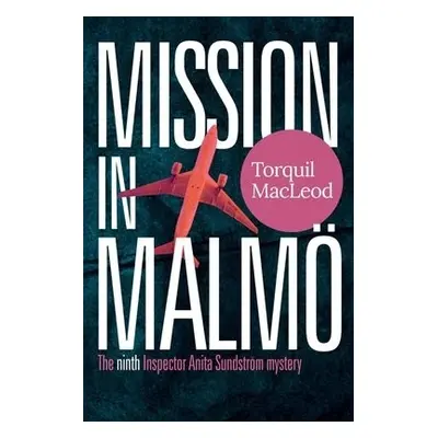 Mission in Malmo - MacLeod, Torquil