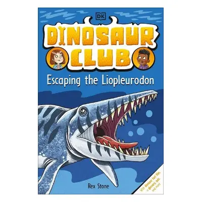 Dinosaur Club: Escaping the Liopleurodon - Stone, Rex