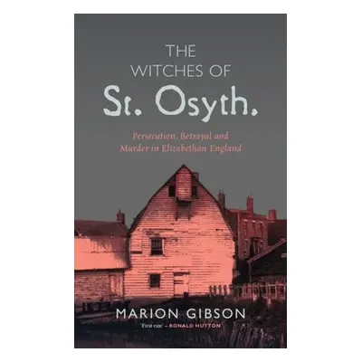 Witches of St Osyth - Gibson, Marion (University of Exeter)