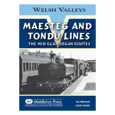 Maesteg and Tondu Lines - Mitchell, Vic a Smith, Keith