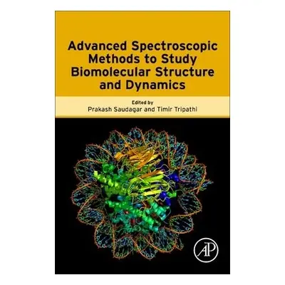 Advanced Spectroscopic Methods to Study Biomolecular Structure and Dynamics