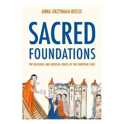 Sacred Foundations - Grzymala-Busse, Anna M.