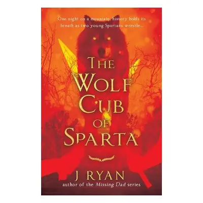 Wolf Cub of Sparta - Ryan, J