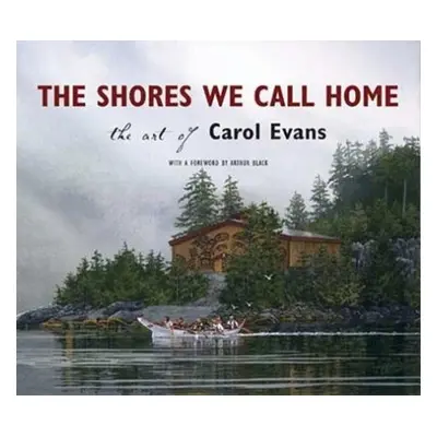 Shores We Call Home - Evans, Carol