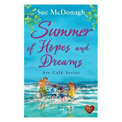 Summer of Hopes and Dreams - McDonagh, Sue