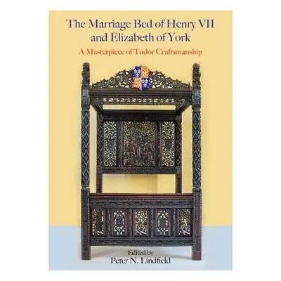 Marriage Bed of Henry VII and Elizabeth of York