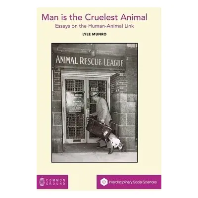 Man is the Cruelest Animal - Munro, Lyle