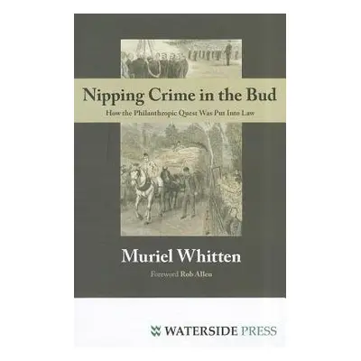 Nipping Crime in the Bud - Whitten, Muriel