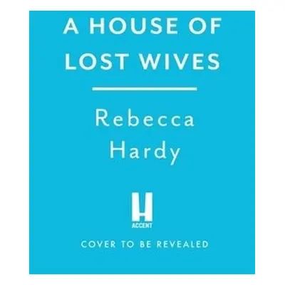 House of Lost Wives - Hardy, Rebecca