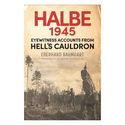 Battle of Halbe, 1945 - Eberhard, Baumgart,