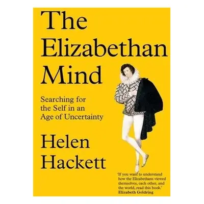 Elizabethan Mind - Hackett, Helen