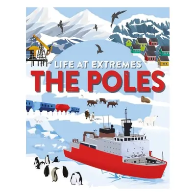 Life at Extremes: The Poles - Bloggs, Josy