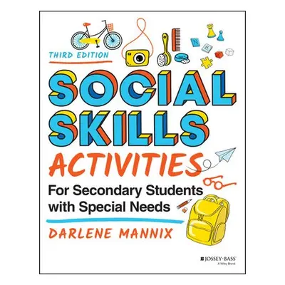 Social Skills Activities for Secondary Students with Special Needs - Mannix, Darlene