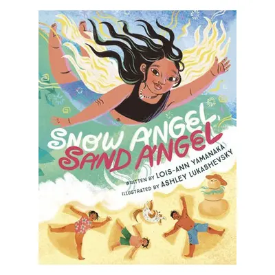 Snow Angel, Sand Angel - Yamanaka, Lois-Ann a Lukashevsky, Ashley