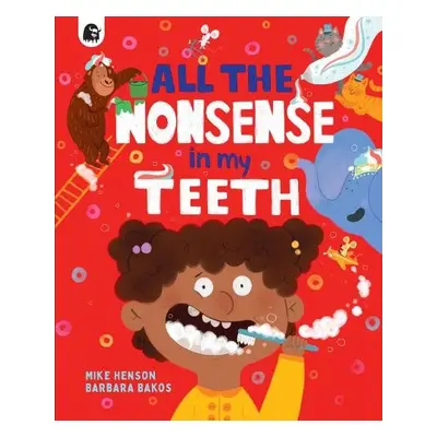 All the Nonsense in my Teeth - Henson, Mike