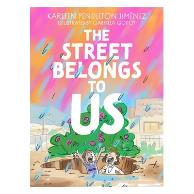 Street Belongs to Us - Jimenez, Karleen Pendleton