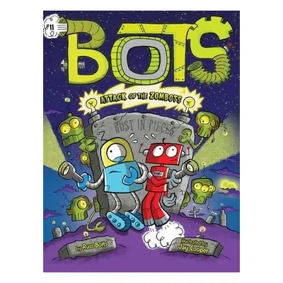 Attack of the ZomBots! - Bolts, Russ