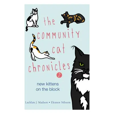 Community Cat Chronicles 2 - Madsen, Lachlan a Nilsson, Eleanor