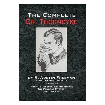 Complete Dr. Thorndyke - Volume VIII - Freeman, R Austin