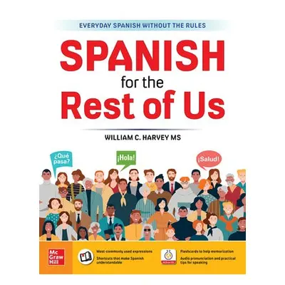 Spanish for the Rest of Us - Harvey, William C.