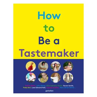 How to Be a Tastemaker