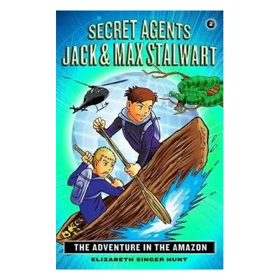 Secret Agents Jack and Max Stalwart: Book 2 - Hunt, Elizabeth