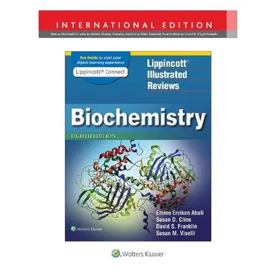 Lippincott Illustrated Reviews: Biochemistry - Abali, Emine E. a Cline, Susan D. a Franklin, Dav