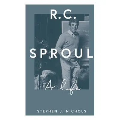 R. C. Sproul - Nichols, Stephen J.