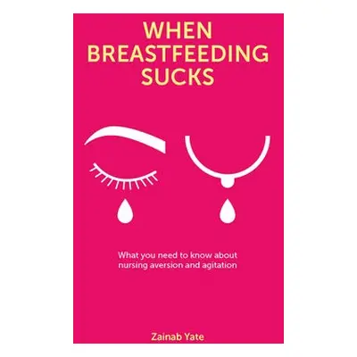 When Breastfeeding Sucks - Yate, Zainab