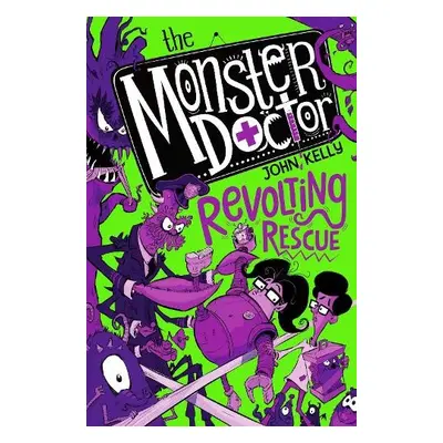 Monster Doctor: Revolting Rescue - Kelly, John