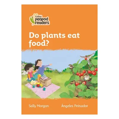 Do plants eat food? - Morgan, Sally