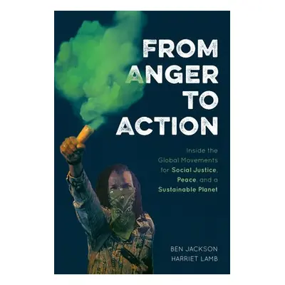 From Anger to Action - Jackson, Ben a Lamb, Harriet